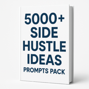 5000+ Side Hustles Ideas Prompts Pack