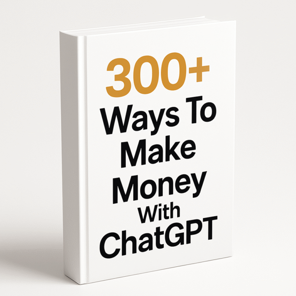 300+ Ways To Make Money With ChatGPT