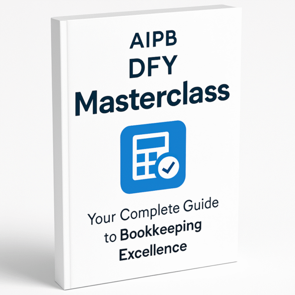AIPB DFY Masterclass: Your Complete Guide to Bookkeeping Excellence
