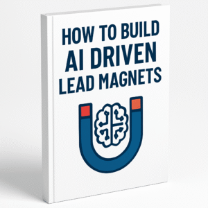 How To Build AI Driven Lead Magnets