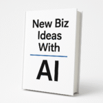New Biz Ideas With AI