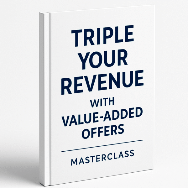 Triple Your Revenue with Value-Added Offers Masterclass
