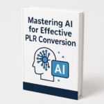 Mastering AI for Effective PLR Conversion